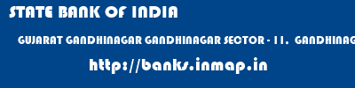 STATE BANK OF INDIA  GUJARAT GANDHINAGAR GANDHINAGAR SECTOR - 11,  GANDHINAGAR  banks information 